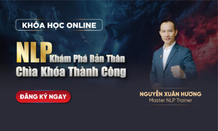 KHÓA HỌC HIỂU RÕ BẢN THÂN BẰNG NLP - BƯỚC ĐẦU TIÊN CỦA THÀNH CÔNG