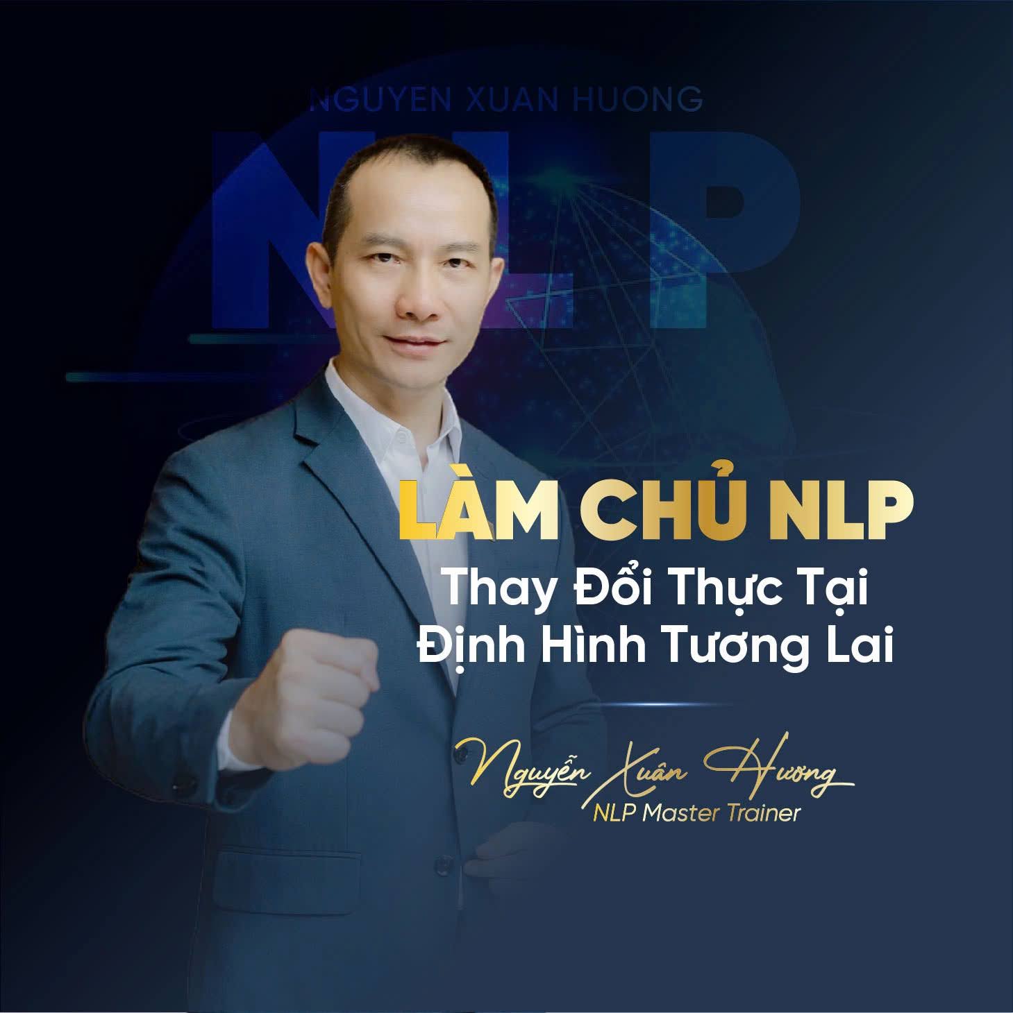 LÀM CHỦ NLP THAY ĐỔI THỰC TẠI ĐỊNH HÌNH TƯƠNG LAI