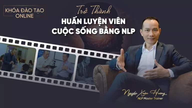 KHÓA ĐÀO TẠO ONLINE TRỞ THÀNH HUẤN LUYỆN VIÊN CUỘC SỐNG BẰNG NLP