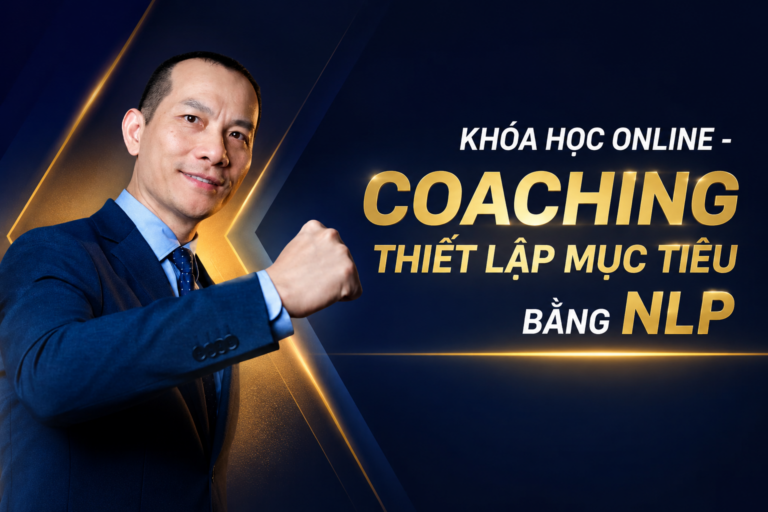 KỸ THUẬT COACHING MỤC TIÊU BẰNG NLP