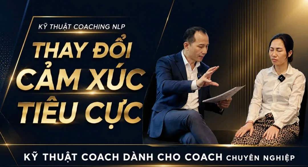 kỹ thuật coaching nlp thay đổi cảm xúc tiêu cực