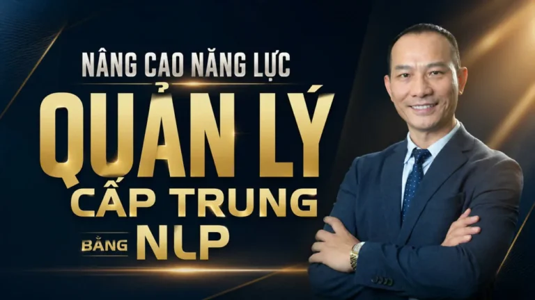 NÂNG CAO NĂNG LỰC CHO QUẢN LÝ CẤP TRUNG